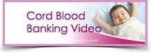 Cord Blood Banking Video